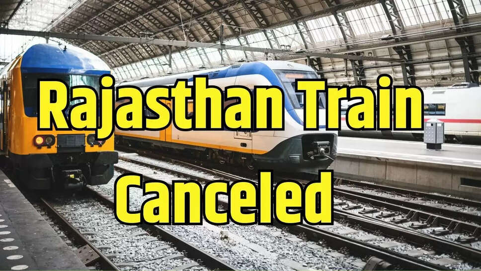 Rajasthan train canceled : राजस्थान से जम्मूतवी जाने वाली ट्रेनें आंशिक रुप से रहेंगी रद्द, देखे शेड्यूल 